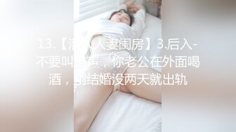 饥渴的小伙体力好，高速打桩机把妹子干得奶子狂抖