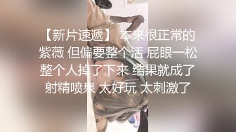 STP26985 酒店高端约炮2800元温柔听话的小美女小穴敏感水又多让她激情口爆吞精 VIP0600