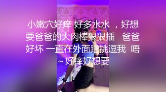 00后清纯反差少女『LT软软兔』✿芙拉小姐lo鞋魔女日记踩jj全程lo鞋，大屌撑满湿暖蜜穴，软萌甜美少女