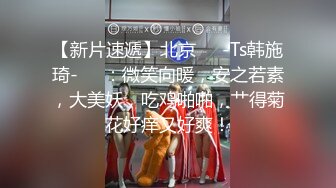 【新速片遞】 澡堂子内部员工偷窥多位洗澡搓背的丰满少妇