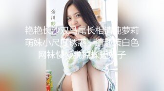 01年女友的嫩逼，水特别多，自慰给大家看-口爆