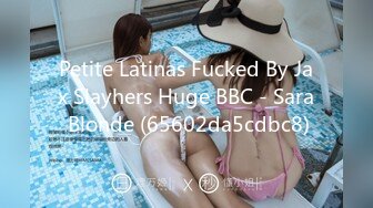 Petite Latinas Fucked By Jax Slayhers Huge BBC - Sara Blonde (65602da5cdbc8)