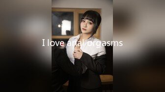 I love anal orgasms