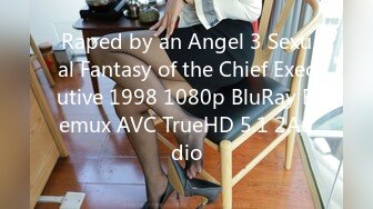 Raped by an Angel 3 Sexual Fantasy of the Chief Executive 1998 1080p BluRay Remux AVC TrueHD 5.1 2Audio