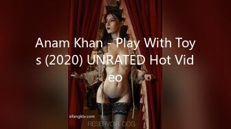 Anam Khan - Play With Toys (2020) UNRATED Hot Video