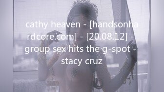 cathy heaven - [handsonhardcore.com] - [20.08.12] - group sex hits the g-spot - stacy cruz