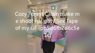 Cozy Forest Cabin make me shoot naughty Sex Tape of my GF (ph5d6fb2d6c5e1c)